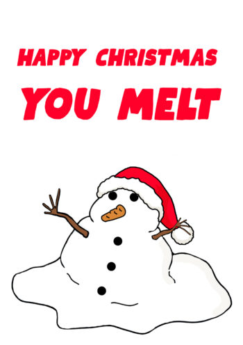 Happy Christmas You Melt - Funny Christmas Card