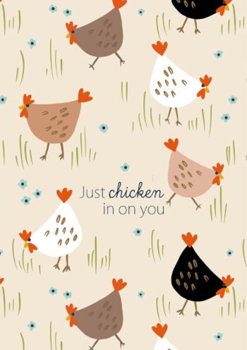 Just Chicken In On You