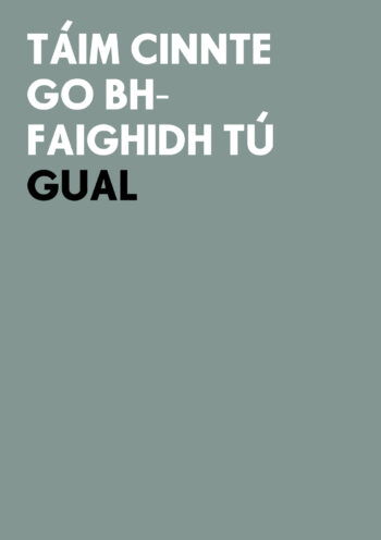 Táim Cinnte Go Bhfaighidh Tú Gual