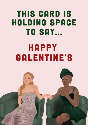 Holding Space Galentine's Card