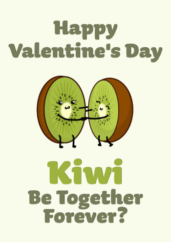 Kiwi Be Together Forever? Valentine's Day Card