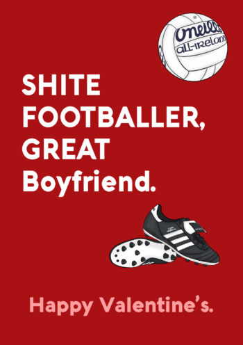 Shite Footballer Great Boyfriend Valentine's Card