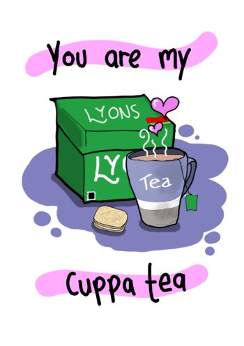 You are my cuppa tea card