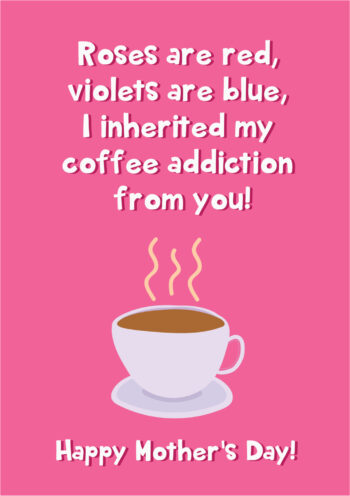Coffee Addiction Mother's Day