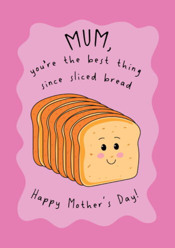 Sliced Bread Mother's Day