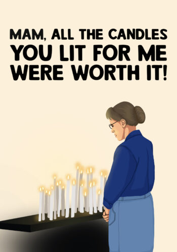 All The Candles You Lit Were Worth It! - Happy Mother's Day