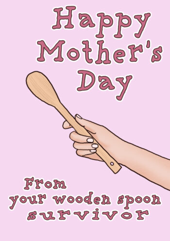 Wooden Spoon Survivor - Mother's Day Card