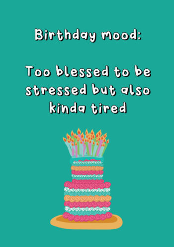 Birthday Mood: kinda tired