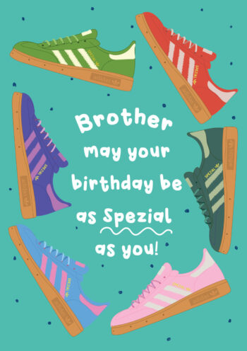 Brother, May Your Birthday Be As Spezial As You