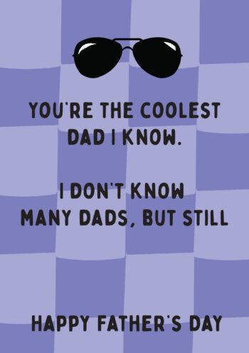 Coolest Dad I Know - Funny Father's Day Card