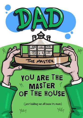 Dad, You Are The Master In The House