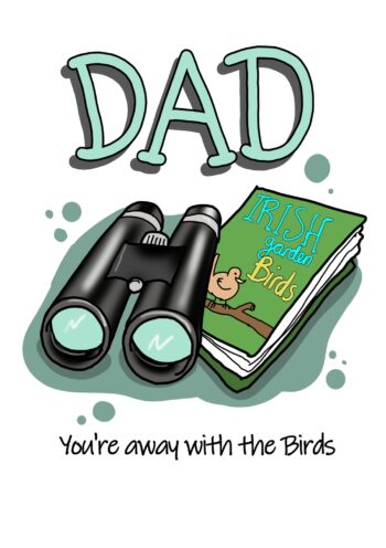 Dad, You're Away With The Birds