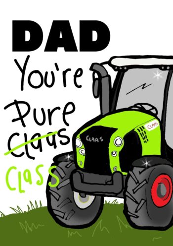 Dad, You're Pure Claas