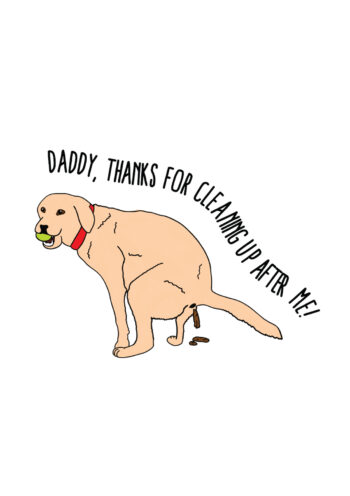 Daddy, Thanks For Cleaning Up After Me!
