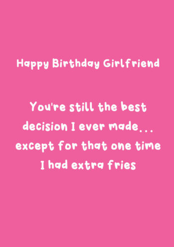 HB Girlfriend - Best Decision Except For Extra Fries
