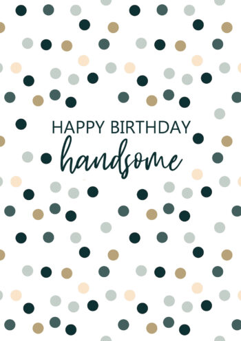 Happy Birthday Handsome
