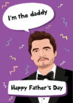 I'm The Daddy - Pedro Pascal Inspired Father's Day Card