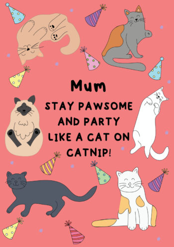 Mum, Stay Pawsome and Party Like a Cat on Catnip