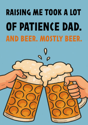 Patience and Beer - Funny Father's Day Card