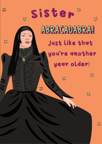 Sister - Abracadabra, Another Year Older
