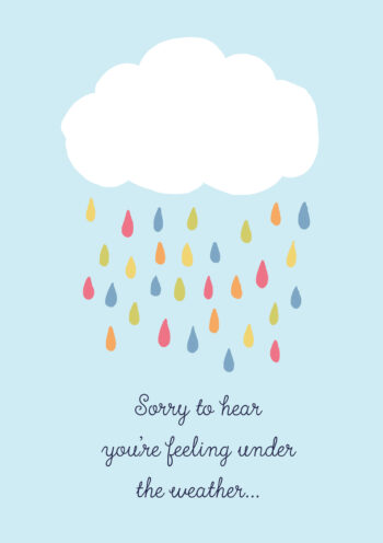 Sorry To Hear You're Feeling Under The Weather
