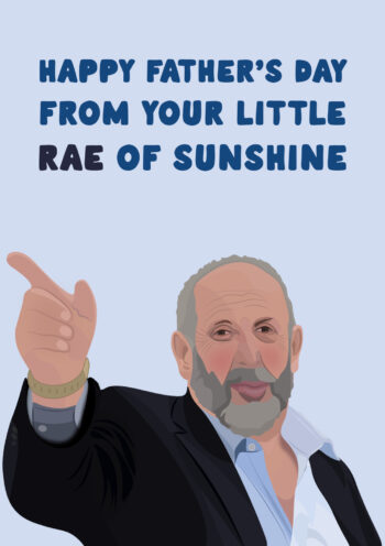 Happy Father’s Day From Your Little Rae of Sunshine