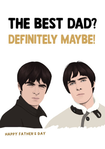 The Best Dad? Definitely Maybe! Oasis Inspired Father's Day Card