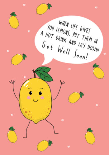 Life Gives You Lemons...Hot Drink and Lie Down...