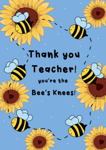 Thank You Teacher! You're The Bees Knees!