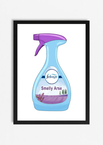 Smelly Arse Print