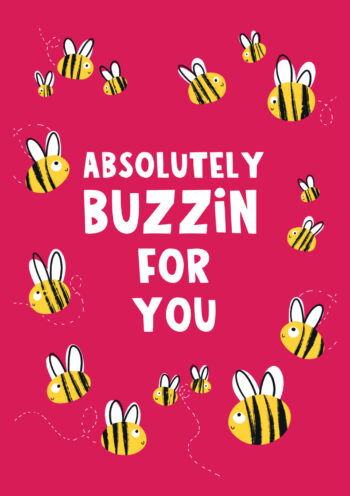 Absolutely Buzzin' For You - Bee Card
