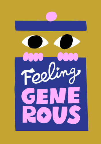 Feeling Generous - Quirky Greeting Card