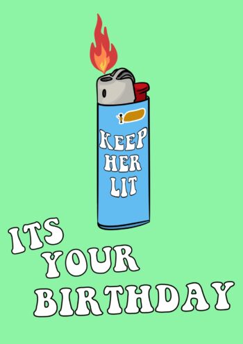 Keep Her Lit - It's Your Birthday