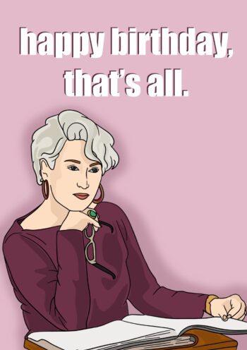 Meryl Streep - The Devil Wears Prada Inspired Birthday Card