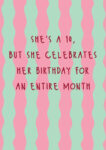 She's a 10 But....Funny Birth Month Birthday Card