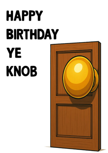 Ye Knob - Funny Birthday Card