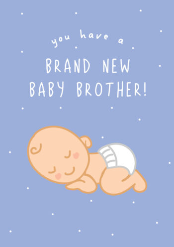 You Have a Brand New Baby Brother!
