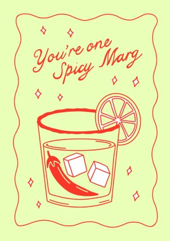 You're One Spicy Marg