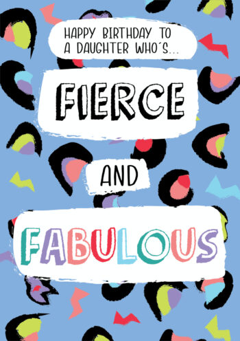A Daughter Who's Fierce And Fabulous - Birthday Card