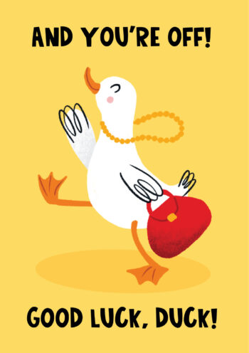 And You're Off! Good Luck, Duck!