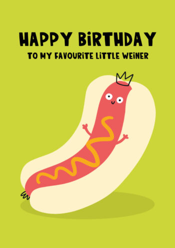 Happy Birthday To My Favourite Little Weiner