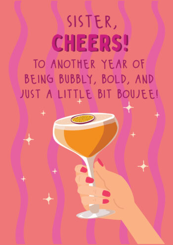 Sister, Cheers! Bubbly, Bold and Boujee Birthday Card