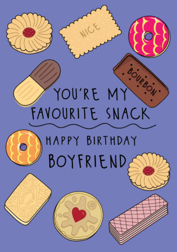 You're My Favourite Snack - Happy Birthday Boyfriend