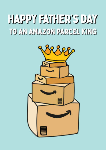 Happy Father's Day - Amazon Parcel King