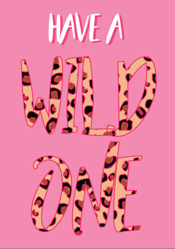 Have A Wild One Leopard Print Greeting Card