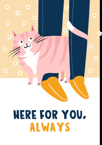 Here For You, Always - Cute Cat Card