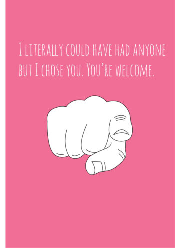 I Chose You, You're Welcome