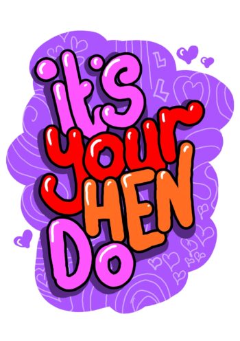 It's Your Hen Do - Vibrant Greeting Card