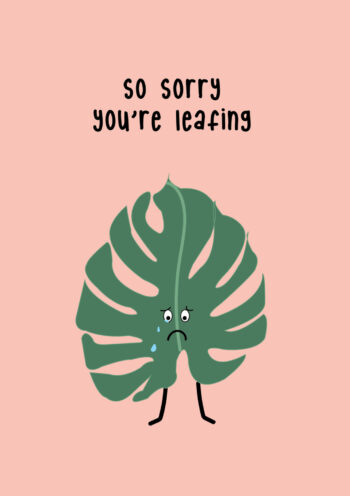 So Sorry You're Leafing