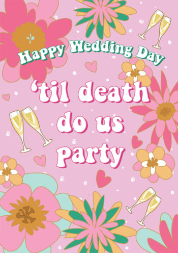 Til' Death Do Us Party!
